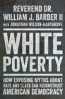 White Poverty : How Exposing Myths About Race and Class Can Reconstruct American Democracy - eBook