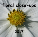 Floral Close-Ups 2017 : Flowers in Detail - Book