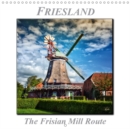 Friesland - The Frisian Mill Route 2017 : Peter Roder Presents a Selection of His Spellbinding Pictures of Impressive Historic Monuments, Windmills Along the Frisian Mill Route - Book