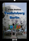 Field Station Berlin Teufelsberg 2018 / UK-Version 2018 : The American Field Station Teufelsberg Berlin, Former Nsa Listening Station. - Book