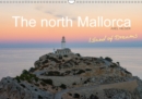 The North Mallorca 2018 : Northern Mallorca Offers the Traveler Unique Panoramas with Huge Mountains and Green Emerald Bays. the Nature of the Island Has Developed Itself into an International Tourist - Book