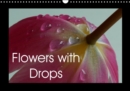 Flowers with Drops 2018 : A Cheerful Selection of Colorful Flowers Covered with Drops - Book