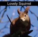 Lovely Squirrel 2018 : Squirrels in the Forest and in the Park - Book