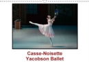 Casse-Noisette Yacobson Ballet 2018 : Casse Noisette, Cree En 1892, Est Sans Doute, De Tous Les Ballets, Celui Qui Est Le Plus Represente Dans Le Monde. - Book