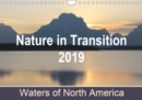 Nature in Transition 2019, Waters of North America / UK-Version 2019 : Enjoy a new picture every month! The pictures of this calendar show water sceneries in the Rocky Mountains of North America. - Book