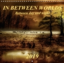 In between worlds - between day and night 2019 : Follow the photographer between worlds - between day and night, mysterious moments, mystic light and magical colours - Book