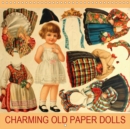 CHARMING OLD PAPER DOLLS 2019 : Beautiful vintage paper dolls for collectors, children and adults. - Book
