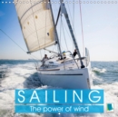 Sailing: The power of wind 2019 : A sailing trip is an adventure of a lifetime - Book