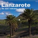 Lanzarote - Ile aux volcans 2019 : Un voyage photographique sur l'ile de Lanzarote - Book