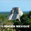 L'Ancien Mexique 2019 : Le Mexique precolombien - des sculptures, des pyramides, des temples, des mosaiques - Book
