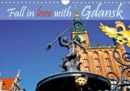Fall in love with Gdansk 2019 : Gdansk - A stunning architecture, an unbelievable diversity of impressive buildings from different style epochs. - Book