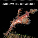 UNDERWATER CREATURES 2019 : Monthly calendar with amazing underwater photographs. - Book