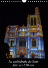 La cathedrale de Sens fete ses 850 ans 2019 : 1164 a 2014. La cathedrale Saint-Etienne a 850 ans et est situee dans la ville de  Sens. - Book