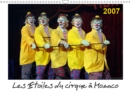 Les Etoiles du cirque a Monaco 2007 2019 : Chaque annee, Le Festival International du Cirque de Monte-Carlo est le rendez-vous des meilleurs artistes pour y gagner un prestigieux trophee. - Book