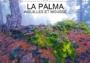 LA PALMA AIGUILLES ET MOUSSES 2019 : Aiguilles et mousses des pinedes de l'ile de La palma, dans l'archipel des Canaries - Book