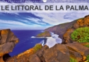 LE LITTORAL DE LA PALMA 2019 : Coulees de lave, falaises abruptes, plages de sable noir et plantes endemiques poussant parmi les roches de basalte, tel est le littoral particulier de celle que l'on ap - Book