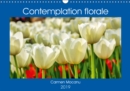 Contemplation florale 2019 : La contemplation d'une fleur est un des premiers gestes a faire pour comprendre la beaute comme partie essentielle de notre ame. - Book