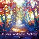 Sussex Landscape Paintings 2019 : Expressive landscape paintings of the South of England - Book