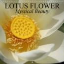 Lotus Flower - Mystical Beauty 2019 : Symbol of awakening to the spiritual reality of life in Hinduism and Buddhism. - Book