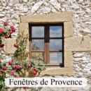 Fenetres de Provence 2019 : Elles sont belles nos fenetres de Provence, colorees et fleuries - Book