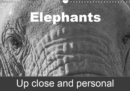 Elephants up close and personal 2019 : This calendar contains a unique selection of photographs of Asian and African Elephants - Book