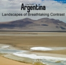 Argentina Landscapes of Breathtaking Contrast 2019 : Argentina attracts with colourful and vast landscapes - Book