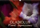 Gladiolus Floral Impressions 2019 : Art Calendar - Photographic impressions of nature - Book