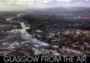 Glasgow from the Air 2019 : Impressive photographic images of Glasgow taken from the air. - Book