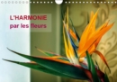 L'harmonie par les fleurs 2019 : Arretons-nous un instant pour admirer la beaute fragile et gracieuses des fleurs! - Book