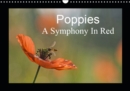Poppies A Symphony In Red 2019 : It is almost too beautiful. The red poppies in a wheat field swaying gently in the wind, the buzz of insects and birdsong that will accompany you throughout the year. - Book