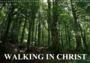 Walking in Christ 2019 : Bible verses on stunning nature photographs for every month in a Christian year. - Book
