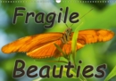 Fragile Beauties - Exotic butterflies 2019 : Spellbinding photos of various exotic butterflies in their natural habitat. - Book