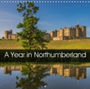 A Year in Northumberland 2019 : Seasonal images of the county of Northumberland including the county's open moorland, historical architecture and coastline. - Book