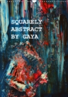 SQUARELY ABSTRACT BY GAYA 2019 : Original Abstract Artwork by Contemporary Canadian Artist Gaya - Book