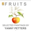 FRUITS SELECTED PAINTINGS BY YANNY PETTERS 2019 : Year calendar featuring selected paintings by Irish artist Yanny PettersCALVENDO has chosen this calendar for its Gold Edition - Book