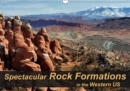 Spectacular Rock Formations in the Western US 2019 : Natural wonders of stone in the unique canyons and National Parks of the US - Book