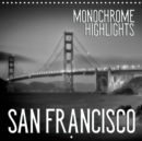 SAN FRANCISCO Monochrome Highlights 2019 : Unique impressions of famous sights and places - Book