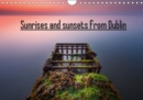 Sunrises and sunsets from Dublin 2019 : Most beautiful places to photograph the sunrises and sunsets in Dublin - Book