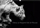 Dans le Regard de la Faune 2019 : Decouvrez de magnifiques portraits animaliers en noir et blanc. - Book