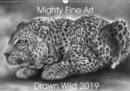Mighty Fine Art Drawn Wild 2019 2019 : A Monthly calender of wildlife pencil drawings - Book