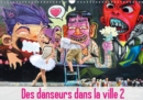 Des danseurs dans la ville 2 L'Oeil et le Mouvement 2019 : Les danseurs fascinent, leur elegance et leur grace captivent le regard.   Suivez-les dans cette nouvelle promenade a travers la ville. - Book