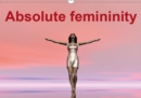 Absolute femininity 2019 : Women, Muses of different worlds - Book