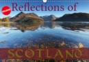 Reflections of Scotland 2019 : 12 stunning photographs of some of the most beautiful places in Scotland - Book