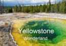Yellowstone Wonderland 2019 : Established in 1872 as Americas first national park, Yellowstone, has the largest concentration of geysers in the world. - Book