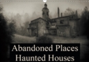 Abandoned Places Haunted Houses 2019 : A journey to the most spooky houses. - Book