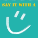 Say it with a smile 2019 : Calendar with sayings - Book