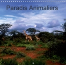 Paradis Animaliers 2019 : Notre planete est riche de spectacles naturels uniques, sachons la regarder. - Book