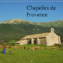 Chapelles de Provence 2019 : Un apercu d'un patrimoine historique, religieux et traditionnel dans de somptueux paysages de Provence - Book