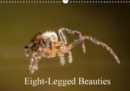 Eight-Legged Beauties 2019 : Discover the beautiful side of spiders - Book