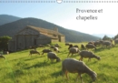 Provence et chapelles 2019 : Le plaisir de voir associe un patrimoine traditionnel et religieux, les chapelles aux fabuleux paysages de la Provence. - Book
